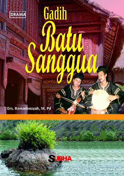 Gadih Batu Sanggua:  Kaba dari Carocok Kenagarian Ampang Pulai Pesisir Selatan Sumatera Barat